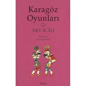 KARAGÖZ OYUNLARI 2 NEV-ICÂD - ÜNVER ORAL