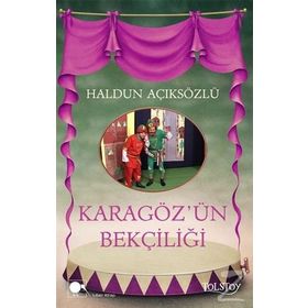 Karagöz’ün Bekçiliği - Haldun Açıksözlü