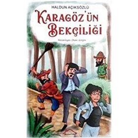 Karagöz’ün Bekçiliği - Haldun Açıksözlü
