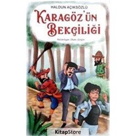 Karagöz’ün Bekçiliği - Haldun Açıksözlü