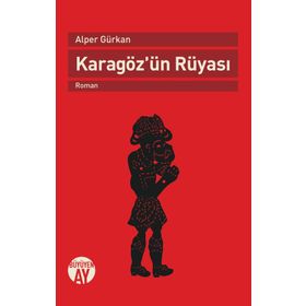 Karagözün Rüyası - Alper Gürkan Büyüyenay