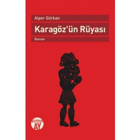 Karagözün Rüyası - Alper Gürkan Büyüyenay