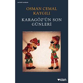 Karagöz’ün Son Günleri - Osman Cemal Kaygılı