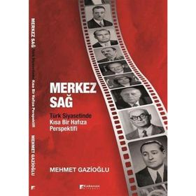 Karahan Kitabevi Merkez Sağ - Türk Siyasetinde Kısa Bir Hafıza Perspektifi