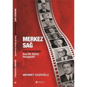 Karahan Kitabevi Merkez Sağ - Türk Siyasetinde Kısa Bir Hafıza Perspektifi