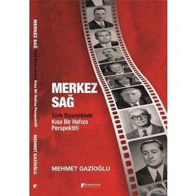 Karahan Kitabevi Merkez Sağ - Türk Siyasetinde Kısa Bir Hafıza Perspektifi
