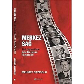 Karahan Kitabevi Merkez Sağ - Türk Siyasetinde Kısa Bir Hafıza Perspektifi