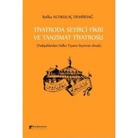 Karahan Kitabevi Tiyatroda Seyirci Fikri ve Tanzimat Tiyatrosu