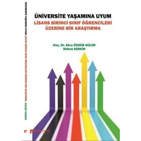 Karahan Kitabevi Üniversite Yaşamına Uyum: Lisans Birinci Sınıf Öğrencileri Üzerine Bir Araştırma