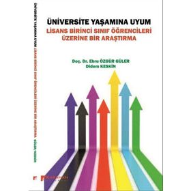 Karahan Kitabevi Üniversite Yaşamına Uyum: Lisans Birinci Sınıf Öğrencileri Üzerine Bir Araştırma