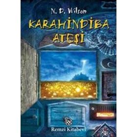 KARAHINDIBA ATEŞİ - N. D. WILSON