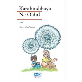 Karahindibaya Ne Oldu? - Derya Özer Yaman