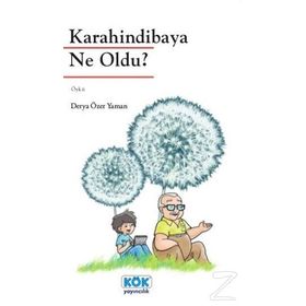 Karahindibaya Ne Oldu? - Derya Özer Yaman