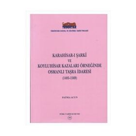 Karahisar-ı Şarki ve Koyluhisar Kazaları Örneğinde Osmanlı Taşra İdaresi - Fatma Acun