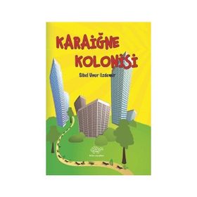 Karaiğne Kolonisi - Sibel Unur Özdemir