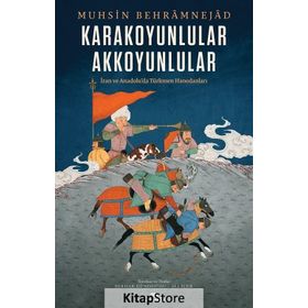 Karakoyunlular - Akkoyunlular / Muhsin Behram Nejad
