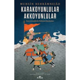Karakoyunlular - Akkoyunlular / Muhsin Behram Nejad