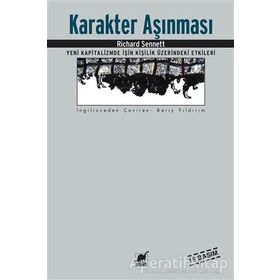 KARAKTER AŞINMASI YENI KAPITALIZMDE İŞİN KİŞİLİK ÜZERİNDEKİ ETKILERI - RICHARD SENNETT