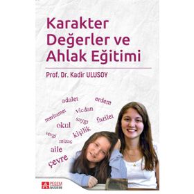 Karakter Değerler ve Ahlak Eğitimi - Pegem Akademi Yayıncılık