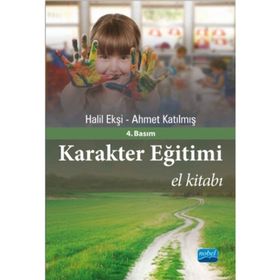KARAKTER EĞİTİMİ EL KİTABI - HALIL EKŞİ;AHMET KATILMIŞ