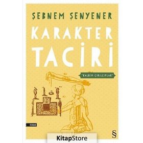 KARAKTER TACIRI - ŞEBNEM ŞENYENER