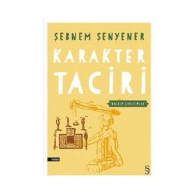 KARAKTER TACIRI - ŞEBNEM ŞENYENER