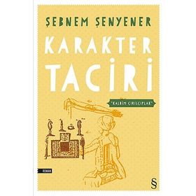 KARAKTER TACIRI - ŞEBNEM ŞENYENER