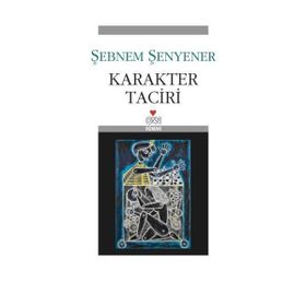 KARAKTER TACIRI - ŞEBNEM ŞENYENER