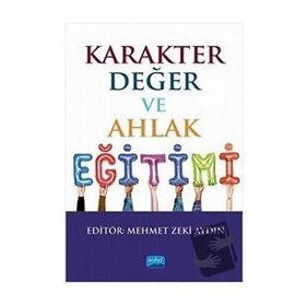 Karakter ve Değer Eğitimi Nobel Akademik Yayıncılık