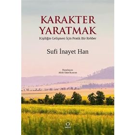 KARAKTER YARATMAK - SUFI İNAYET HAN