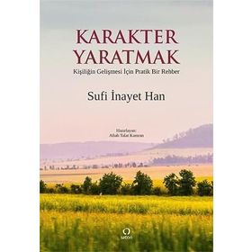 KARAKTER YARATMAK - SUFI İNAYET HAN