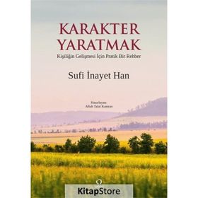 KARAKTER YARATMAK - SUFI İNAYET HAN