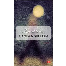 Karaktersiz - Candan Selman