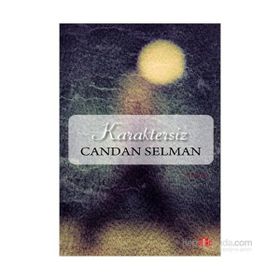 Karaktersiz - Candan Selman