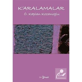 K'ARALAMALAR - Ö. KAPLAN KOZANOĞLU