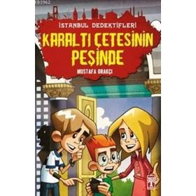 Karaltı Çetesinin Peşinde - İstanbul Dedektifleri 2 - Mustafa Orakçı