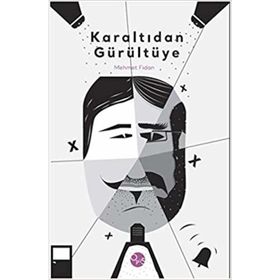 Karaltıdan Gürültüye - Mehmet Fidan