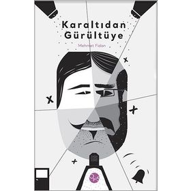 Karaltıdan Gürültüye - Mehmet Fidan