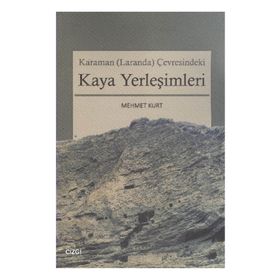 KARAMAN (LARANDA) ÇEVRESINDEKI KAYA YERLEŞIMLERI - MEHMET KURT