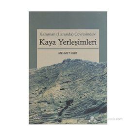 KARAMAN (LARANDA) ÇEVRESINDEKI KAYA YERLEŞIMLERI - MEHMET KURT