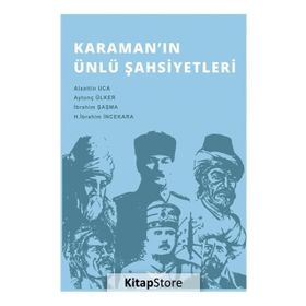 Karaman’ın Ünlü Şahsiyetleri - H. İbrahim İncekara Alaattin Uca Aytunç Ülker İbrahim Şaşma