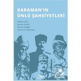 Karaman’ın Ünlü Şahsiyetleri - H. İbrahim İncekara Alaattin Uca Aytunç Ülker İbrahim Şaşma