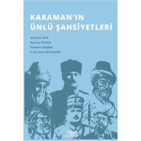 Karaman’ın Ünlü Şahsiyetleri - H. İbrahim İncekara Alaattin Uca Aytunç Ülker İbrahim Şaşma