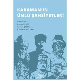 Karaman’ın Ünlü Şahsiyetleri - H. İbrahim İncekara Alaattin Uca Aytunç Ülker İbrahim Şaşma
