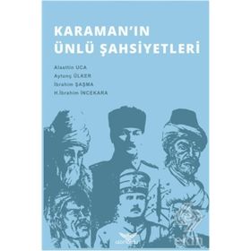 Karaman’ın Ünlü Şahsiyetleri - H. İbrahim İncekara Alaattin Uca Aytunç Ülker İbrahim Şaşma