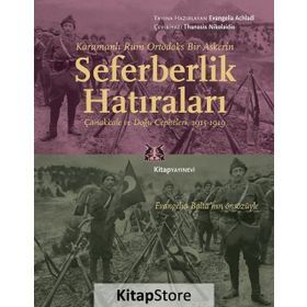 Karamanlı Rum Ortodoks Bir Askerin Seferberlik Hatıraları - Evangelia Achladi