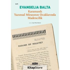 Karamanlı Yazınsal Mirasının Ocaklarında Madencilik - Evangelia Balta