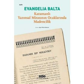 Karamanlı Yazınsal Mirasının Ocaklarında Madencilik - Evangelia Balta
