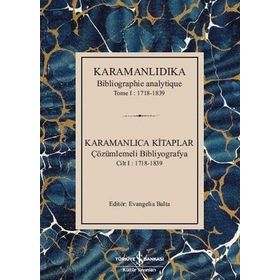 Karamanlıdıka Karamanlıca Kitaplar Cilt 1 1718 - 1839 - Kolektif