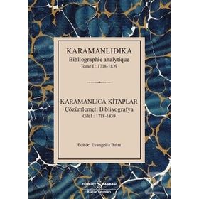Karamanlıdıka Karamanlıca Kitaplar Cilt 1 1718 - 1839 - Kolektif